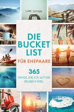 ISBN 9783754918661: Die Bucketlist für Ehepaare - 365 Dinge, die ich mit dir erleben will