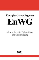 ISBN 9783754924976: Energiewirtschaftsgesetz (EnWG) - Gesetz über die Elektrizitäts- und Gasversorgung