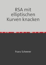 ISBN 9783754930144: RSA mit elliptischen Kurven knacken