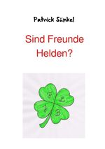 ISBN 9783754954676: Sind Freunde Helden?