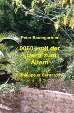 ISBN 9783754957257: 0060 - mit der Lizenz zum Altern: Philippe et Bernard / 0060 - mit der Lizenz zum Altern - Philippe et Bernard