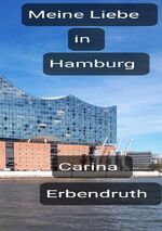 ISBN 9783754961506: Meine Liebe in Hamburg