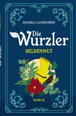 ISBN 9783754968376: Die Wurzler - Heldenmut