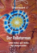 ISBN 9783754975268: Der Rollatorman - Selbst denken, quer denken und Lösungen suchen