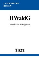 ISBN 9783754975671: Hessisches Waldgesetz HWaldG 2022