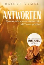 ISBN 9783755708025: Antworten – Mentale Interkommunikation MI - mit Tieren sprechen