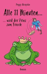 ISBN 9783755715849: Alle 11 Minuten... ...wird der Prinz zum Frosch