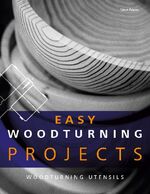 ISBN 9783755716303: Easy Woodturning Projects – Woodturning utensils