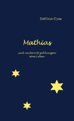 ISBN 9783755717027: Mathias - und andere Erzählungen vom Leben