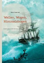 ISBN 9783755734468: Wellen, Wogen, Himmelsbogen