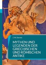 ISBN 9783755741169: Mythen und Legenden der griechischen und römischen Antike - Ein Handbuch der Mythologie