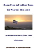 ISBN 9783755742302: Blauer Stern auf weißem Grund: Die Wahrheit über Israel - "Allah im Himmel und Hitler auf Erden"