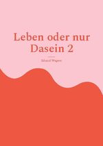 ISBN 9783755758198: Leben oder nur Dasein 2