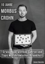 ISBN 9783755758761: 10 Jahre Morbus Crohn | Erwachsen werden, Lehren und Tipps mit chronischer Krankheit | Jonas Hinrichs | Taschenbuch | Paperback | 232 S. | Deutsch | 2021 | BoD - Books on Demand | EAN 9783755758761