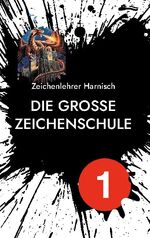 ISBN 9783755759560: Die große Zeichenschule - Lektion 1: Skizzenbuch zur Fantasiesteigerung