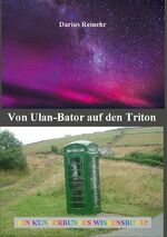 ISBN 9783755760382: Von Ulan-Bator auf den Triton