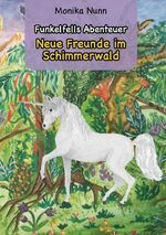 ISBN 9783755766407: Neue Freunde im Schimmerwald – Funkelfells Abenteuer