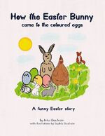 ISBN 9783755767756: How the Easter bunny came to the coloured eggs - A funny Easter story by Inka Doufrain with illustrations by Sophia Doufrain