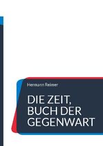 ISBN 9783755772583: Die Zeit, Buch der Gegenwart - Der Mensch und die Menschheit