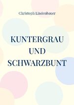 ISBN 9783755778295: Kuntergrau und Schwarzbunt - Die Suche nach der goldenen Haselnuss