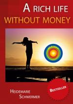 ISBN 9783755778745: A rich life without money