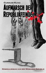 ISBN 9783755779605: Aufmarsch der Republikfeinde – Kriminalroman aus der Weimarer Republik