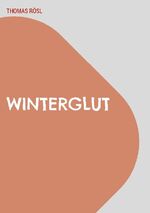 ISBN 9783755795445: Winterglut