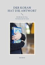 ISBN 9783755795766: Der Koran hat die Antwort - Die Rechte der Frau, der Koran und der Islam