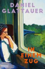 Daniel Glattauer: In einem Zug – Roman, Daniel Glattauer: In einem Zug – Roman,