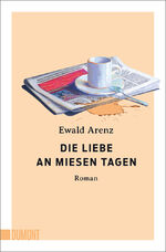 ISBN 9783755805038: Arenz, Ewald/Die Liebe an miesen Tagen