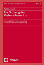 ISBN 9783756008445: Zur Ordnung des Verbraucherrechts / Mit europäischem Verbraucherschutz zu verfassungskonformer Typisierung / Matthias Amort / Buch / 439 S. / Deutsch / 2024 / Nomos Verlags GmbH / EAN 9783756008445