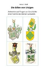 ISBN 9783756205608: Die Edlen von Utzigen - Antworten auf Fragen zur Geschichte einer Familie des Berner Landadels