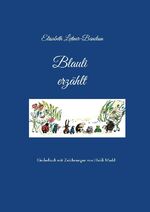 ISBN 9783756209149: Blauli erzählt – Kinderbuch mit Zeichnungen von Heidi Markl