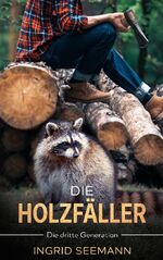 ISBN 9783756209958: Die Holzfäller – Die dritte Generation