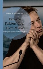 ISBN 9783756211555: Bizarre Fakten über Elon Musk – Hartnäckiges Otterfieber und 8 Meter Starkseil