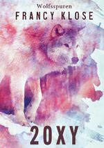 ISBN 9783756214464: 20XY – Wolfsspuren