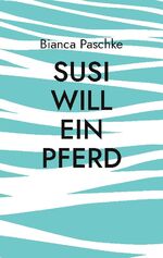 ISBN 9783756226269: Susi will ein Pferd