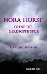 ISBN 9783756229529: Nora Horst - Ohne die geringste Spur - Ein Cold Case Krimi