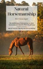 ISBN 9783756243822: Natural Horsemanship für Einsteiger: Mit einfühlsamer Bodenarbeit zu einer harmonischen Mensch-Pferd-Beziehung - inkl. 10 Schritte Plan für das Pferdetraining