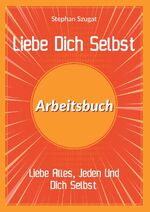 ISBN 9783756274222: Liebe Dich Selbst Arbeitsbuch