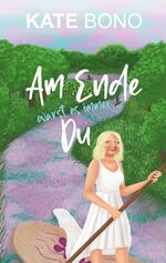 ISBN 9783756276332: Am Ende Du