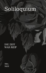 ISBN 9783756276745: Soliloquium - Die Zeit war reif