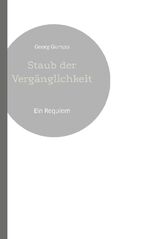 ISBN 9783756276905: Staub der Vergänglichkeit - Ein Requiem