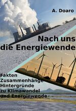 ISBN 9783756291991: Nach uns die Energiewende - Fakten Zusammenhänge Hintergründe zu Klimawandel und Energiewende