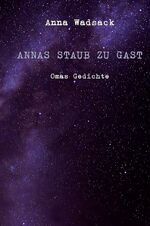 ISBN 9783756527847: Annas Staub zu Gast / Annas Staub zu Gast - Omas Gedichte