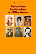 ISBN 9783756532971: Steckbriefe der Revolvermänner des Wilden Westens