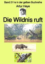 ISBN 9783756542215: gelbe Buchreihe / Die Wildnis ruft – Wildtier-Fotograf in Ost-Afrika – Band 211e in der gelben Buchreihe – bei Jürgen Ruszkowski – Band 211e in der gelben Buchreihe