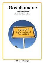 ISBN 9783756545926: Goschamarie / Goschamarie Keine Ahnung – Der fünfte Taldorf-Krimi