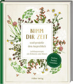 ISBN 9783756710225: Nimm dir Zeit und genieße den Augenblick (Sammlung Augustina) - Lieblingsrezepte mit Kräutern und Blüten