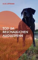 ISBN 9783756800148: Tod im beschaulichen Augustfehn - Labrador Siley ermittelt